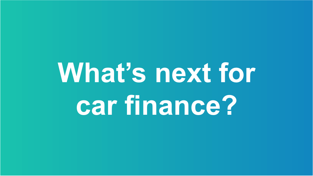 What's next for car finance?